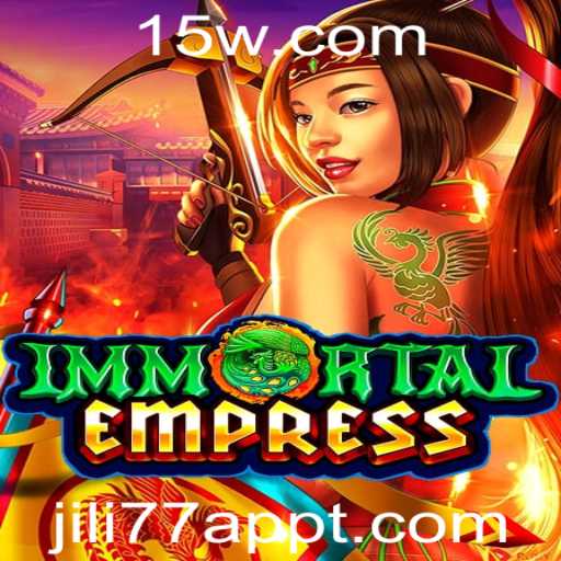 ImmortalEmpress: Descubra o Fascinante Mundo do Jogo no JILI77 App