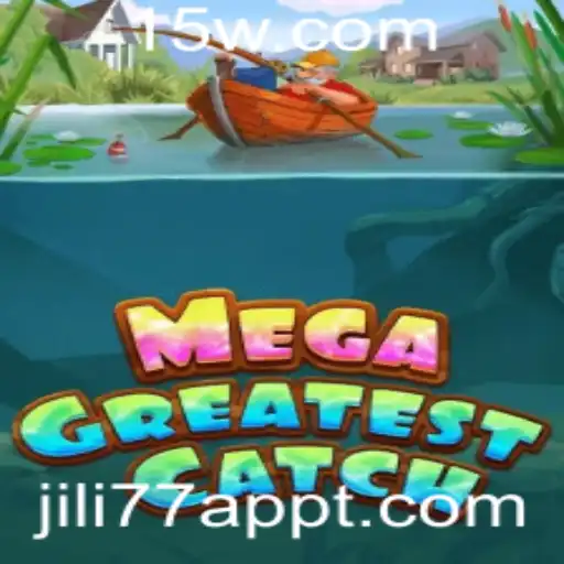 Descubra o Empolgante Mundo do MegaGreatestCatch no JILI77 App